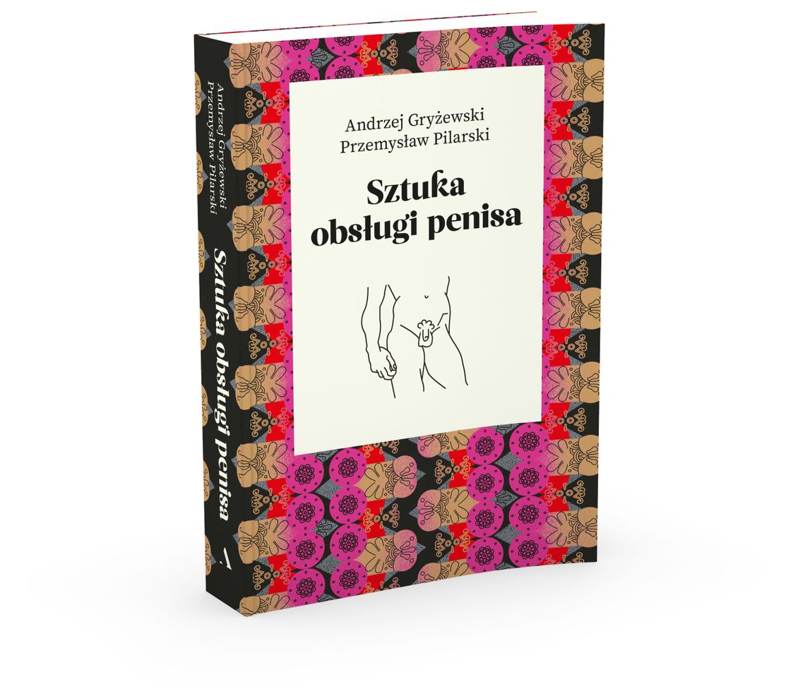 "Sztuka obsługi penisa" to przewodnik po męskiej seksualności z perspektywy przyrodzenia