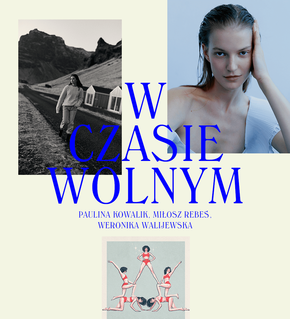 W czasie wolnym: Paulina Kowalik, Miłosz Rebeś, Weronika Walijewska