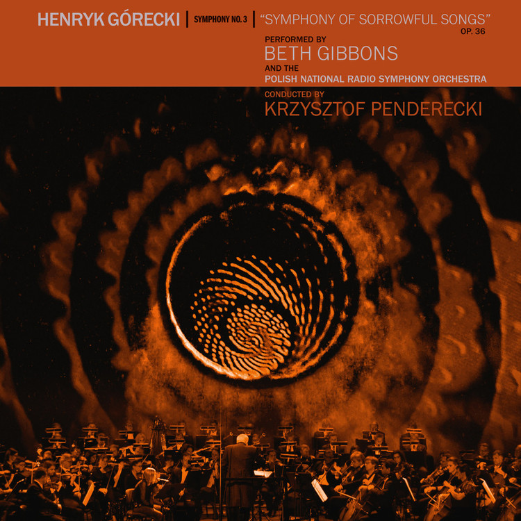 55. Beth Gibbons & The Polish National Radio Symphony - Henryk Górecki Symphony No.3